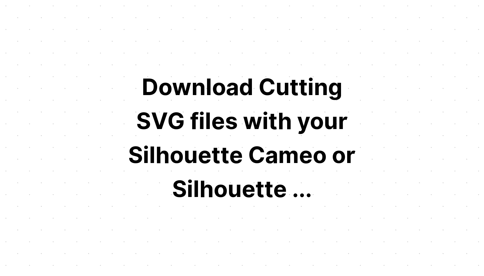 Download How To Cut Svg Files On Silhouette Cameo - Layered SVG Cut File